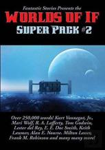 Fantastic Stories Presents The Worlds Of If Super Pack #2