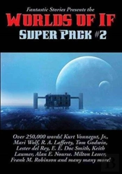 Fantastic Stories Presents The Worlds Of If Super Pack #2