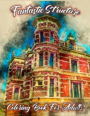Fantastic Structure Coloring Book For Adults