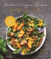 Fantastic Vegan Recipes For The Teen Cook