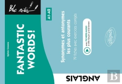 Bertrand.pt - Fantastic Words ! Synonymes Et Antonymes Anglais Les Plus Courants. 79 Fiches Avec Exercices Corrigés