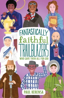 Bertrand.pt - Fantastically Faithful Trailblazers Who Gave Their All For God