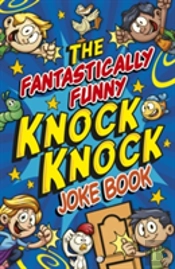 Fantastically Funny Knock Knock Joke Book