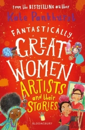 Fantastically Great Women Artists And Their Stories