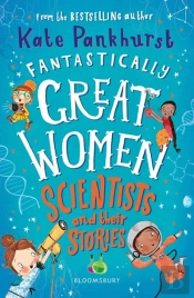 Fantastically Great Women Scientists And Their Stories
