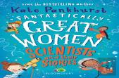 Fantastically Great Women Scientists And Their Stories