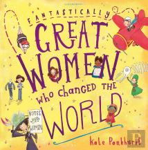 Fantastically Great Women Who Changed The World