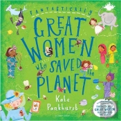 Fantastically Great Women Who Saved The Planet