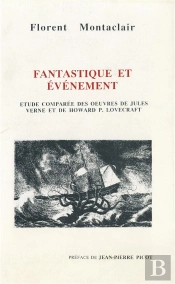Fantastique Et Événement : Étude Comparée Des Oeuvres De Jules Verne Et Howard P. Lovecraft