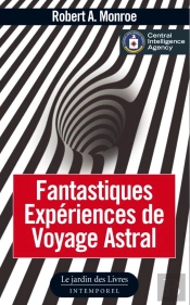 Fantastiques Expériences De Voyage Astral