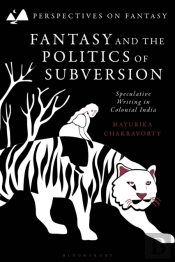 Fantasy And The Politics Of Subversion