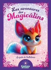 Fantasy Dreams : Les Aventures Des Magicâlins : La Quête De Stellaluna