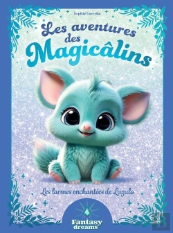Bertrand.pt - Fantasy Dreams : Les Aventures Des Magicâlins : Les Larmes Enchantées De Lazulo