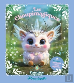Bertrand.pt - Fantasy Dreams : Les Choupimagiques : Attention, Animaux Trop Mignons ! (Preciosa) (Édition 2026/2027)