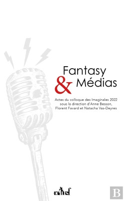 Bertrand.pt - Fantasy Et Médias : Actes Du Colloque Des Imaginales 2022