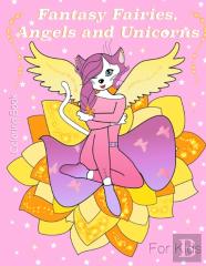 Fantasy Fairies, Angels And Unicorns