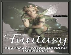 Fantasy Grayscale Coloring Book For Adults