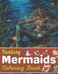 Fantasy Mermaids Coloring Book