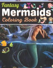 Fantasy Mermaids Coloring Book