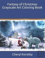 Fantasy Of Christmas Grayscale Art Coloring Book