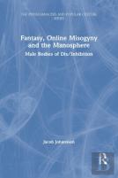 Fantasy, Online Misogyny And The Manosphere