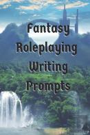 Fantasy Role Playing Writing Prompts