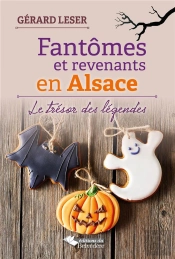 Fantômes Et Revenants En Alsace ; Le Trésor Des Légendes