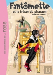 Fantômette Tome 16 ; Fantomette Et Le Trésor Du Pharaon