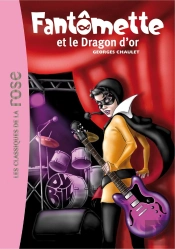 Fantômette Tome 41 ; Fantômette Et Le Dragon D'Or