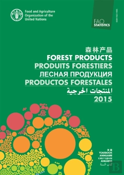 Bertrand.pt - Fao Yearbook Of Forest Products 2015 (English/French/Spanish/Russian/Chinese/Arabic Edition)