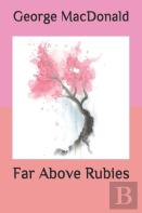 Far Above Rubies