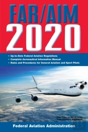 Far/Aim 2020: Up-To-Date Faa Regulations / Aeronautical Information Manual