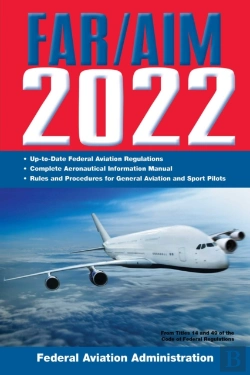 Bertrand.pt - Far/Aim 2022: Up-To-Date Faa Regulations / Aeronautical Information Manual