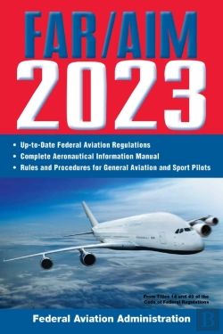 Bertrand.pt - Far/Aim 2023: Up-To-Date Faa Regulations / Aeronautical Information Manual