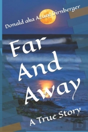 Far And Away: A True Story