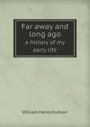 Far Away And Long Ago A History Of My Early Life