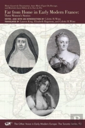 Far From Home In Early Modern France Â€“ Three Women'S Stories