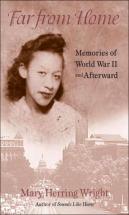 Far From Home - Memories Of World War Ii And Afterward