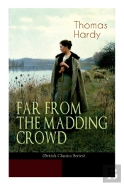 Far From The Madding Crowd (British Classics Series)
