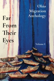 Far From Their Eyes: Ohio Migration Anth