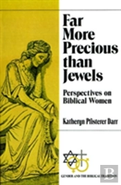 Far More Precious Than Jewels: Perspectives On Biblical Women