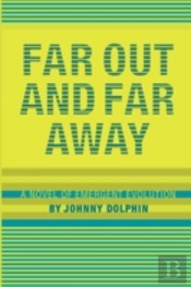 Far Out And Far Away