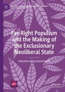 Far-Right Populism And The Making Of The Exclusionary Neoliberal State