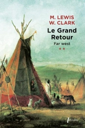 Far West T2 Le Grand Retour - Journal De La Premiere Traversee Du Continent Nord Americain