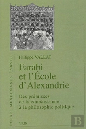 Farabi Et L'École D'Alexandrie ; Des Prémices De La Connaissance À La Philosophie Politique