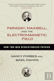 Faraday, Maxwell, And The Electromagnetic Field