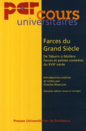 Farces Du Grand Siecle. De Tabarin A Moliere Farces Et Petites Comedies Du Xvii Siecle