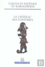 Farces Et Facéties De Karaghiozis ; Le Château Des Fantômes