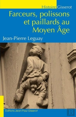 Bertrand.pt - Farceurs, Polissons Et Paillards Au Moyen-Age