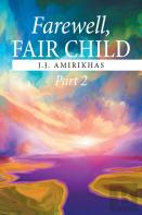 Farewell, Fair Child, Part 2